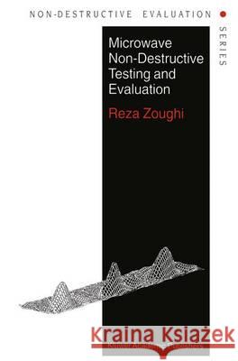 Microwave Non-Destructive Testing and Evaluation Principles R. Zoughi 9789048140152 Not Avail