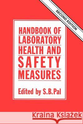 Handbook of Laboratory Health and Safety Measures S. B. Pal 9789048140329 Not Avail