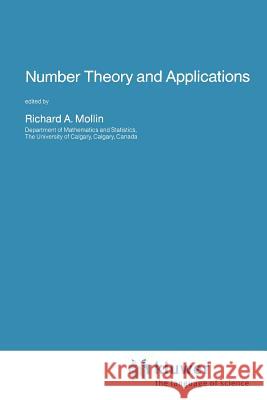 Number Theory and Applications Richard A. Mollin 9789048140411 Not Avail