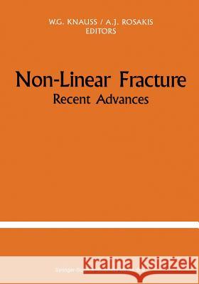 Non-Linear Fracture: Recent Advances Knauss, W. G. 9789048140640 Not Avail