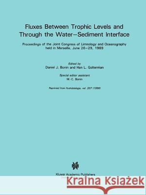 Fluxes Between Trophic Levels and Through the Water-Sediment Interface Bonin, M. -C 9789048140787 Not Avail