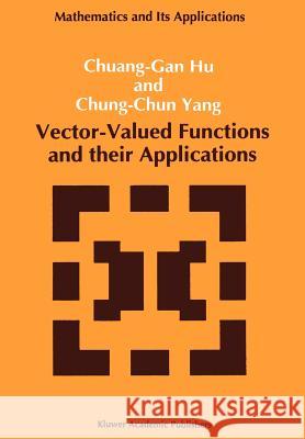 Vector-Valued Functions and Their Applications Chuang-Gan Hu 9789048141234 Not Avail