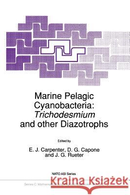 Marine Pelagic Cyanobacteria: Trichodesmium and Other Diazotrophs Carpenter, E. J. 9789048141265 Not Avail