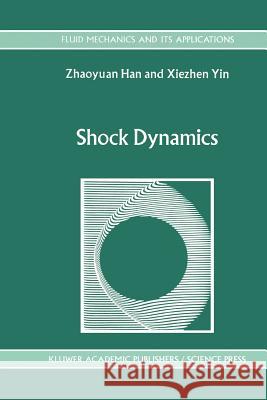 Shock Dynamics Z. Han X. Yin 9789048141593 Not Avail
