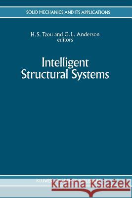 Intelligent Structural Systems H. S. Tzou G. L. Anderson 9789048141920 Not Avail