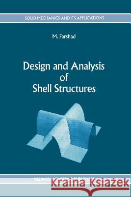 Design and Analysis of Shell Structures M. Farshad 9789048142002 Not Avail