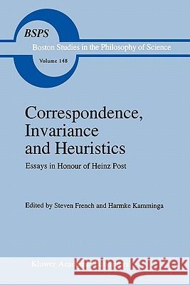 Correspondence, Invariance and Heuristics: Essays in Honour of Heinz Post French, S. 9789048142293 Not Avail