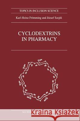 Cyclodextrins in Pharmacy Karl-Heinz Fromming J. Szejtli 9789048142422 Not Avail