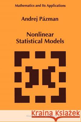 Nonlinear Statistical Models Andrej Pazman 9789048142620 Not Avail