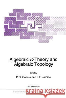 Algebraic K-Theory and Algebraic Topology P. G. Goerss John F. Jardine 9789048143023