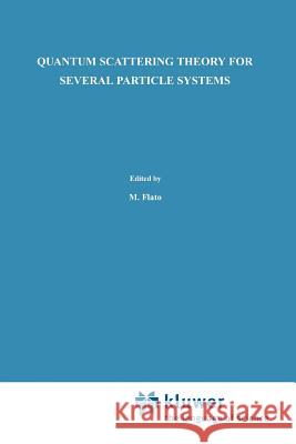 Quantum Scattering Theory for Several Particle Systems L. D. Faddeev S. P. Merkuriev 9789048143054