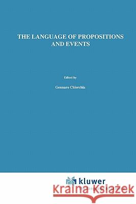 The Language of Propositions and Events: Issues in the Syntax and the Semantics of Nominalization Zucchi, Alessandro 9789048143108 Not Avail