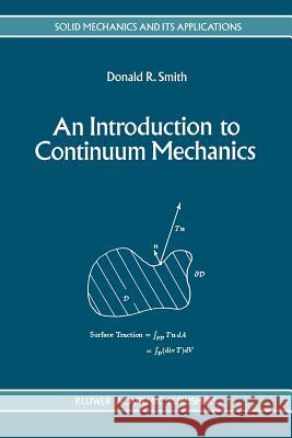 An Introduction to Continuum Mechanics - after Truesdell and Noll D.R Smith 9789048143146 Springer