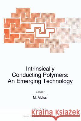 Intrinsically Conducting Polymers: An Emerging Technology M. Aldissi 9789048143160 Springer