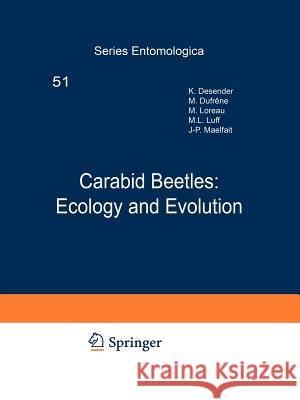 Carabid Beetles: Ecology and Evolution K. Desender M. Dufrene M. Loreau 9789048143207 Not Avail