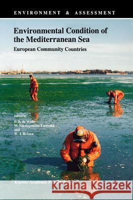 Environmental Condition of the Mediterranean Sea: European Community Countries De Walle, F. B. 9789048143221 Not Avail