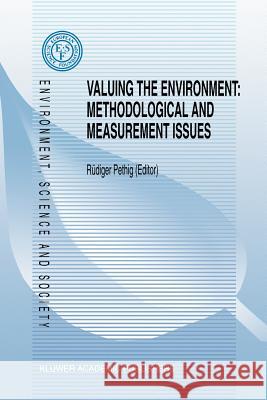 Valuing the Environment: Methodological and Measurement Issues Rüdiger Pethig 9789048143450