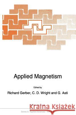 Applied Magnetism R. Gerber C. D. Wright G. Asti 9789048143481 Not Avail