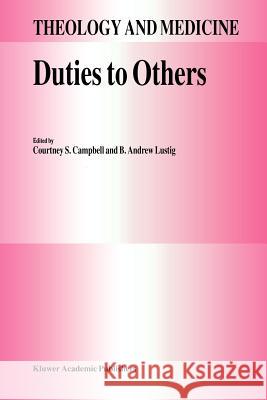 Duties to Others Courtney Campbell, B.A. Lustig 9789048143504 Springer