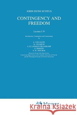 Contingency and Freedom: Lectura I 39 Vos Jaczn, Anthonie 9789048143672 Not Avail