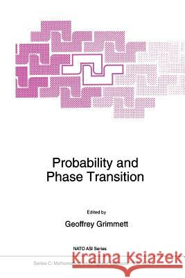 Probability and Phase Transition G. R. Grimmett 9789048143702 Not Avail