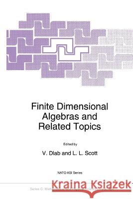 Finite Dimensional Algebras and Related Topics V. Dlab Leonard Scott 9789048143771 Not Avail