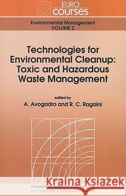 Technologies for Environmental Cleanup: Toxic and Hazardous Waste Management A. Avogadro R. C. Ragaini 9789048143832 Not Avail