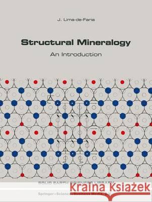 Structural Mineralogy: An Introduction Lima-de-Faria, J. 9789048143962 Not Avail