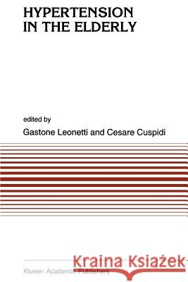 Hypertension in the Elderly G. Leonetti C. Cuspidi 9789048144082 Not Avail