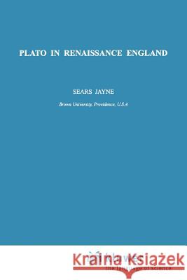 Plato in Renaissance England S. Jayne 9789048144563