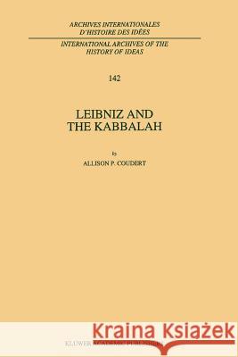 Leibniz and the Kabbalah A. P. Coudert 9789048144655 Not Avail