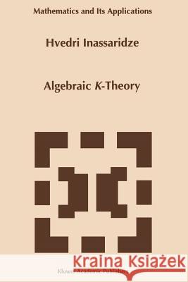 Algebraic K-Theory Hvedri Inassaridze 9789048144792 Not Avail