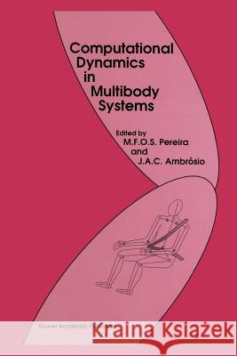 Computational Dynamics in Multibody Systems Manuel F. O. Seabr Jorge A. C. Ambrosio 9789048145089