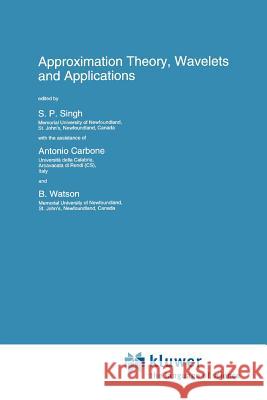 Approximation Theory, Wavelets and Applications S. P. Singh 9789048145164 Not Avail