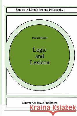 Logic and Lexicon: The Semantics of the Indefinite Simmons, Geoffrey 9789048145294 Not Avail