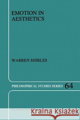 Emotion in Aesthetics Warren A. Shibles 9789048145935