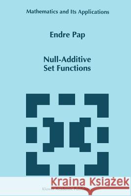 Null-Additive Set Functions E. Pap 9789048146024 Springer