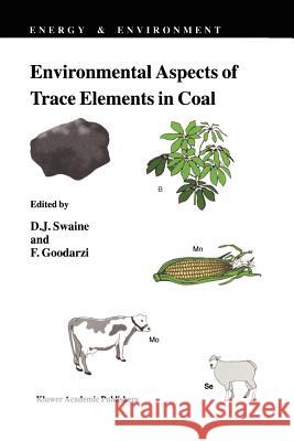 Environmental Aspects of Trace Elements in Coal D. J. Swaine F. Goodarzi 9789048146062 Springer