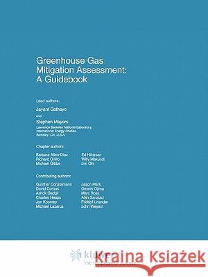 Greenhouse Gas Mitigation Assessment: A Guidebook Jayant A. Sathaye Stephen Meyers 9789048146345 Not Avail