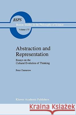 Abstraction and Representation: Essays on the Cultural Evolution of Thinking Damerow, Peter 9789048146444 Not Avail