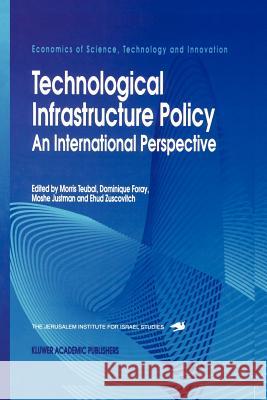Technological Infrastructure Policy: An International Perspective Teubal, Morris 9789048146499 Not Avail