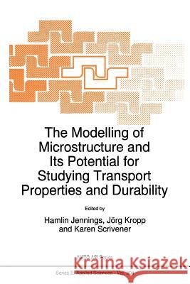 The Modelling of Microstructure and Its Potential for Studying Transport Properties and Durability Jennings, H. 9789048146536