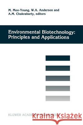 Environmental Biotechnology: Principles and Applications M. Moo-Young W. a. Anderson A. M. Chakrabarty 9789048146574 Not Avail
