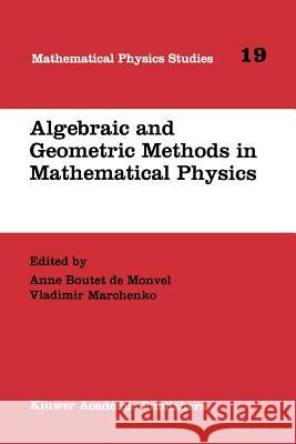 Algebraic and Geometric Methods in Mathematical Physics: Proceedings of the Kaciveli Summer School, Crimea, Ukraine, 1993 Boutet de Monvel, Anne 9789048146635 Not Avail