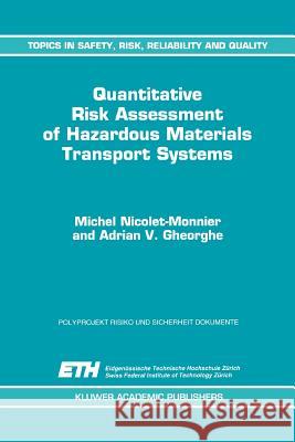Quantitative Risk Assessment of Hazardous Materials Transport Systems: Rail, Road, Pipelines and Ship Nicolet-Monnier, M. 9789048146666 Not Avail