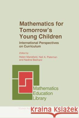 Mathematics for Tomorrow's Young Children C. S. Mansfield N. a. Pateman N. Bednarz 9789048146901 Not Avail