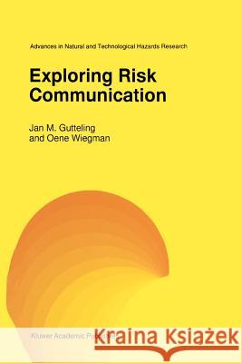 Exploring Risk Communication J. M. Gutteling O. Wiegman 9789048147090 Not Avail