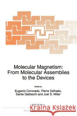Molecular Magnetism: From Molecular Assemblies to the Devices E. Coronado Pierre Delhaes D. Gatteschi 9789048147243 Not Avail