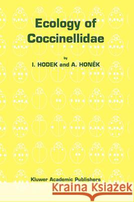 Ecology of Coccinellidae I. Hodek A. Honek 9789048147366 Not Avail