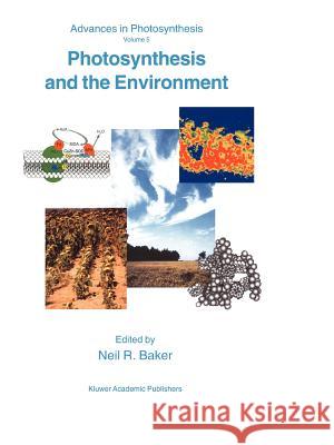 Photosynthesis and the Environment N. R. Baker 9789048147687 Not Avail